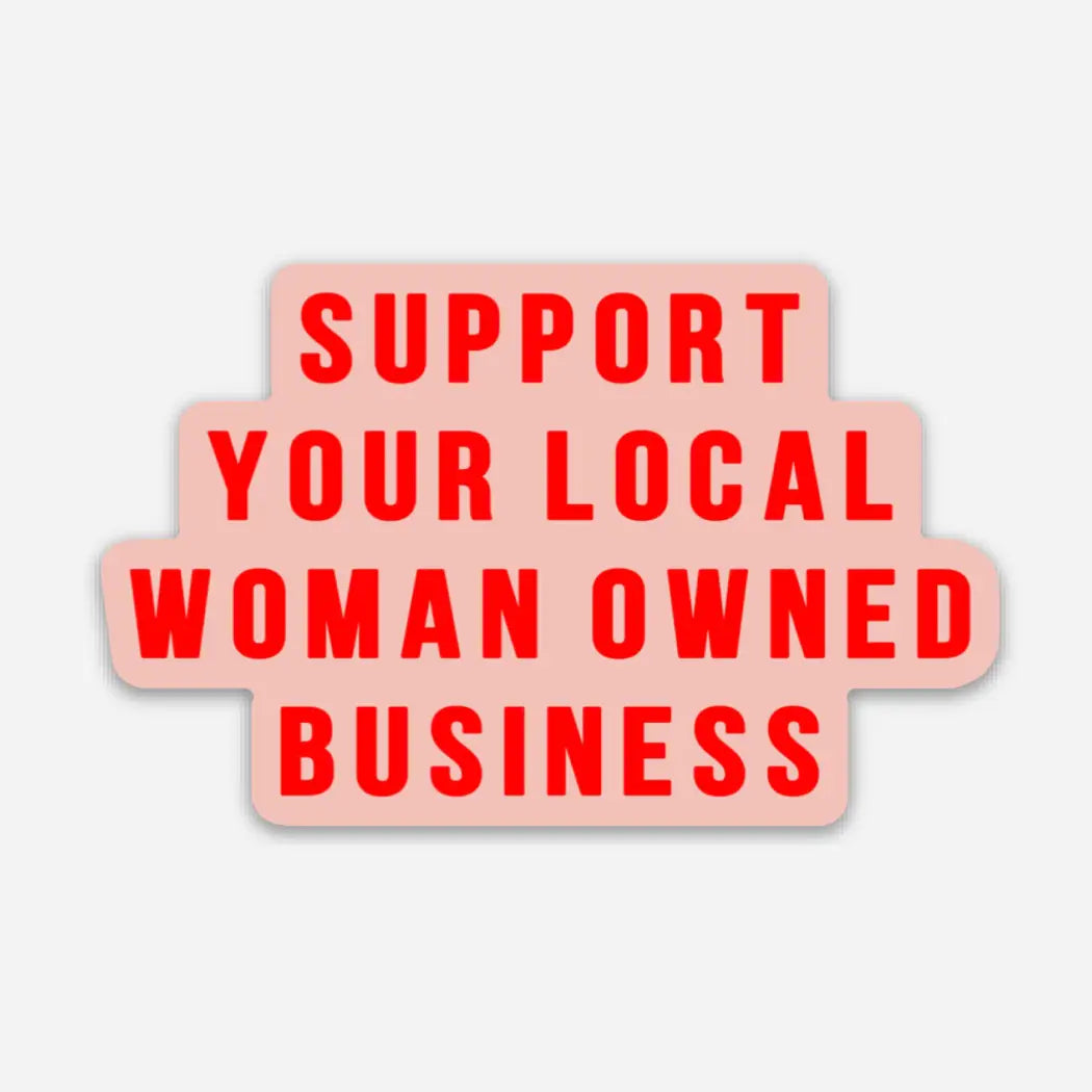 Support Your Local Woman Owned Business Sticker - Peach