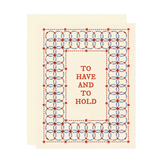 To Have & To Hold Card